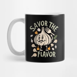 Savor the Flavor - funny garlic Mug